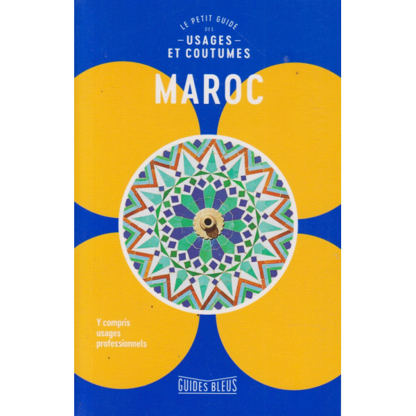 Maroc -Le petit guide des usages et coutumes