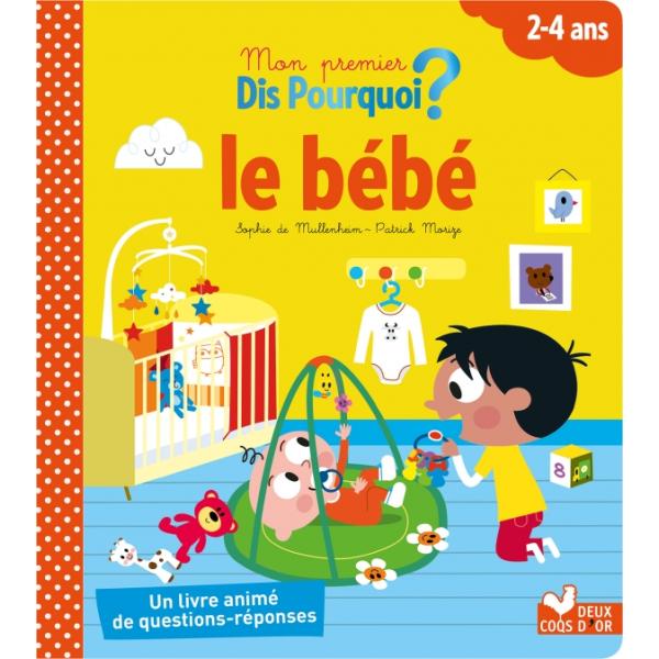 Mon premier dis pourquoi 2-4ans -Le bébé