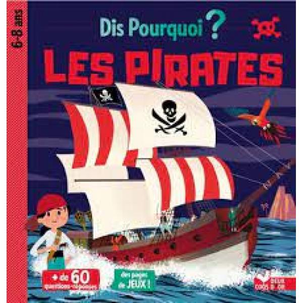 Dis pourquoi 6-8 ans -Les pirates