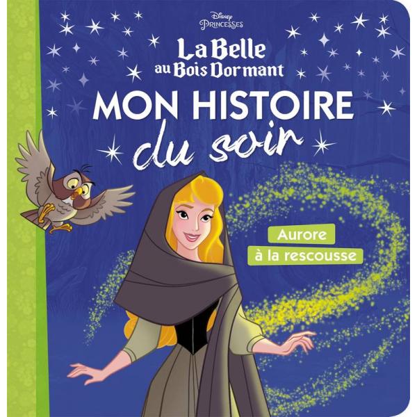 Mon histoire du soir -Disney Princess La belle au bois Aurore à la rescousse  