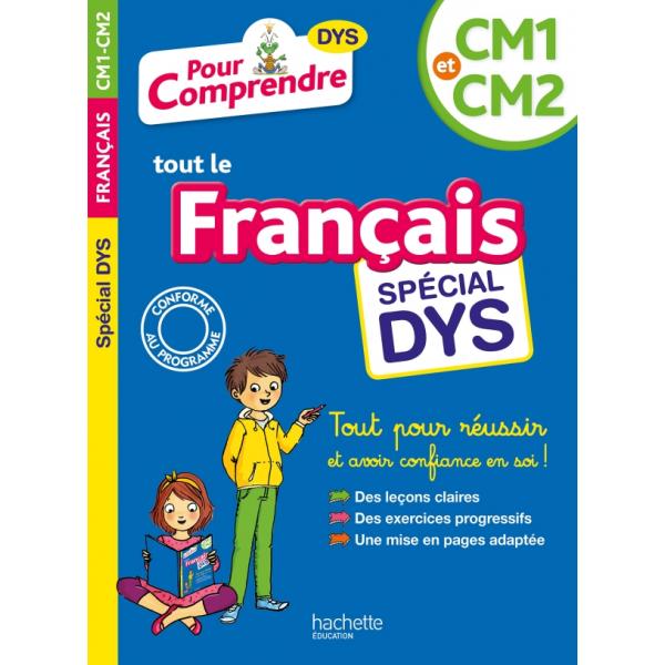 pour comprendre tout le français CM1 ET CM2 Special DYS 2018