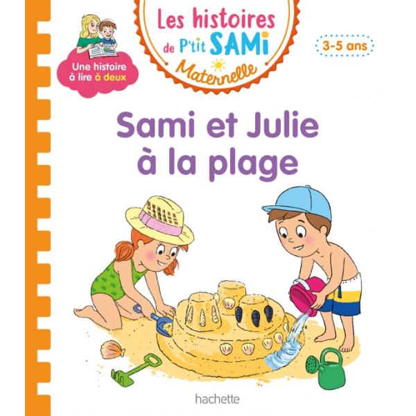 Les histoires de P'tit Sami Maternelle 3-5 ans -Sami et Julie a la plage 