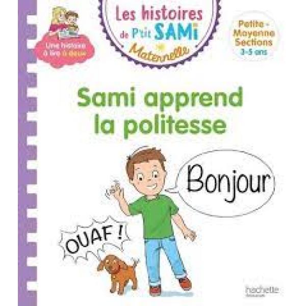 Les histoires de P'tit Sami Maternelle 3-5 ans -Sami apprend la politesse