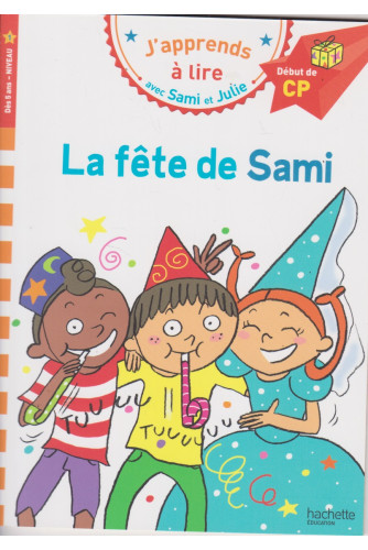 J'apprends à lire avec Sami et Julie N1 -La fête de Sami J'apprends à lire avec Sami et Julie N1 -La fête de Sami