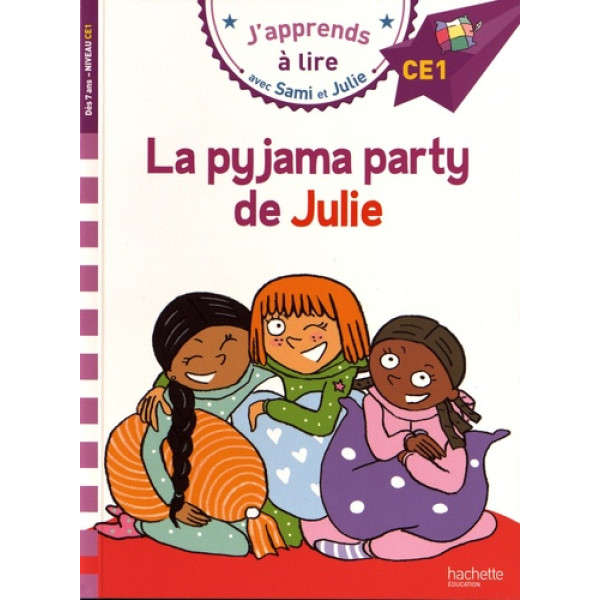 J'apprends à lire avec sami et julie CE1 -La pyjama party de Julie