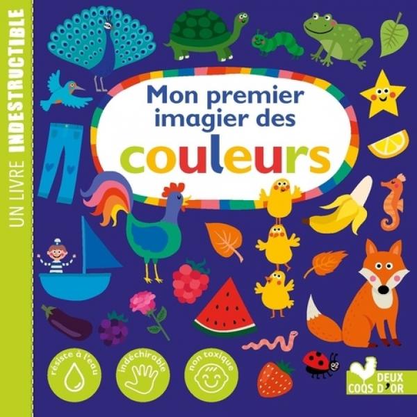 Un Livre Indestructible -Mon premier imagier des couleurs