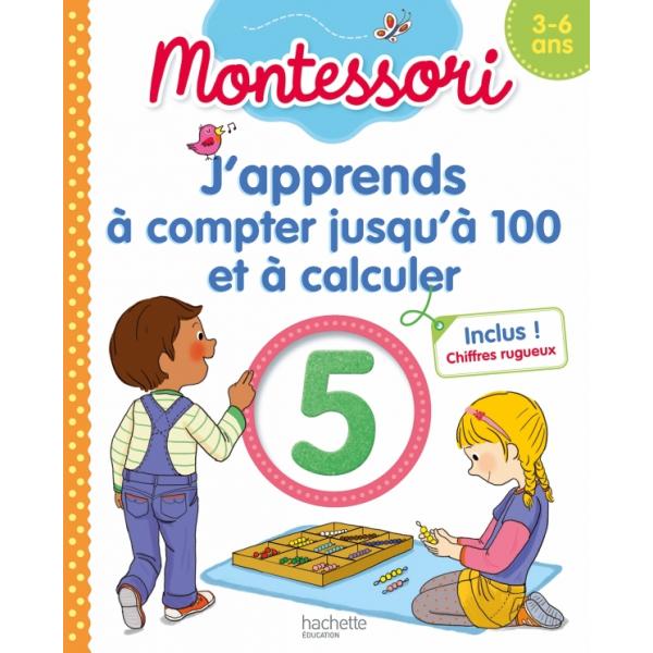 Montessori -J'apprends à compter jusqu'à 100 et à calculer 3-6ans