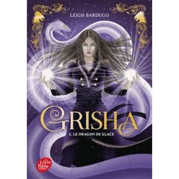 Grisha T2 -Le dragon de glace