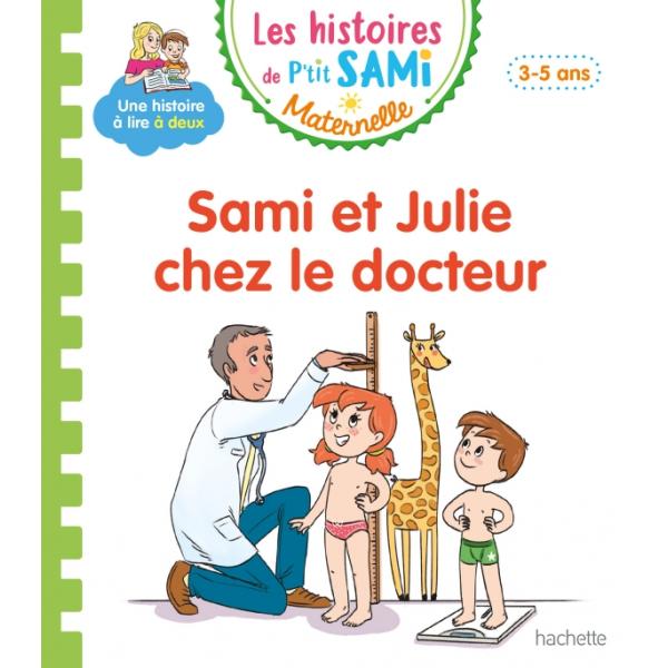 Les histoires de P'tit Sami Maternelle 3-5ans -Sami et Julie chez le docteur