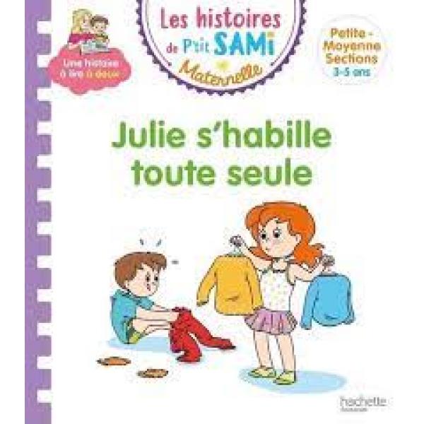 Les histoires de P'tit Sami Maternelle 3-5 ans -Julie s'habille toute seule 