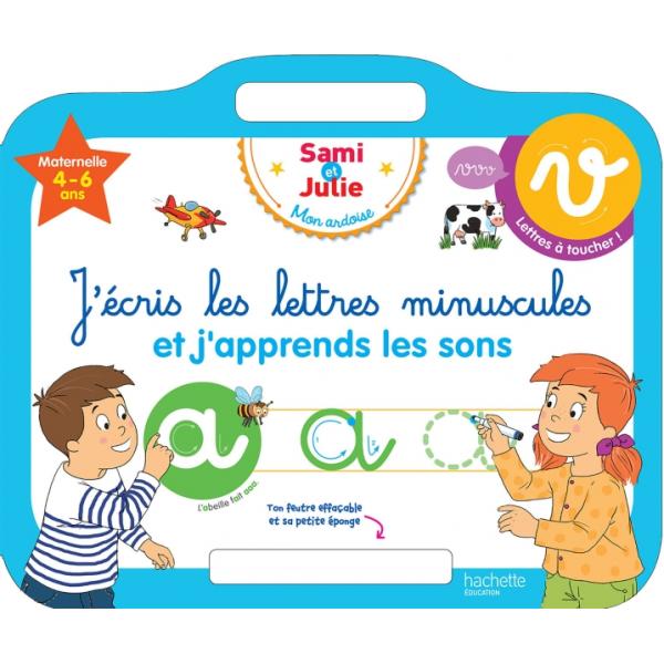 Sami et Julie Mon ardoise 4-6 ans  -Ardoise J'écris les lettres minuscules 