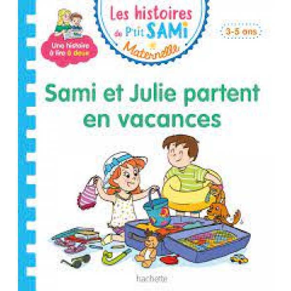 Les histoires de P'tit Sami Maternelle -Sami et Julie partent en vacances
