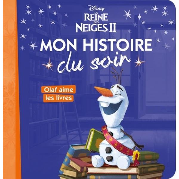 Disney La Reine des Neiges II Olaf aime les livres -Mon histoire du soir 