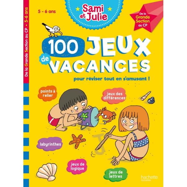 Sami et Julie 5-6 ans -100 Jeux de vacances pour réviser tout en s'amusant