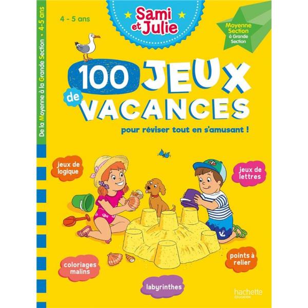 Sami et Julie 4-5 ans -100 Jeux de vacances pour réviser tout en s'amusant