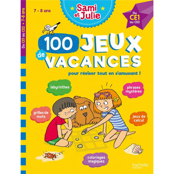 Sami et Julie 7-8 ans -100 Jeux de vacances pour réviser tout en s'amusant