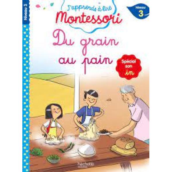 J'apprends à lire Montessori N3 -Du grain au pain