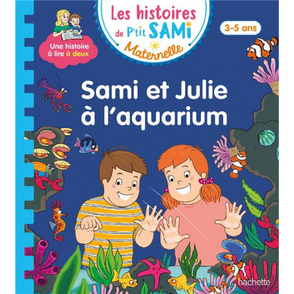 Les histoires de p'tit Sami maternelle - Sami et Julie à l'aquarium