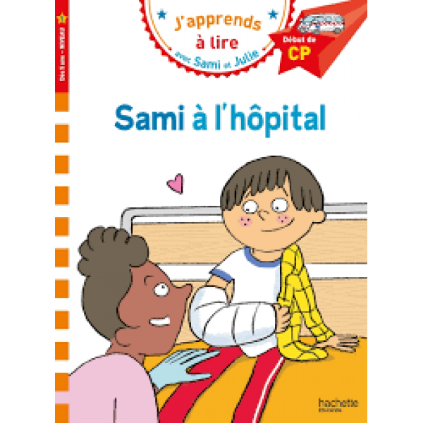 J'apprends à lire avec Sami et Julie CP N1 -Sami à l'hôpital