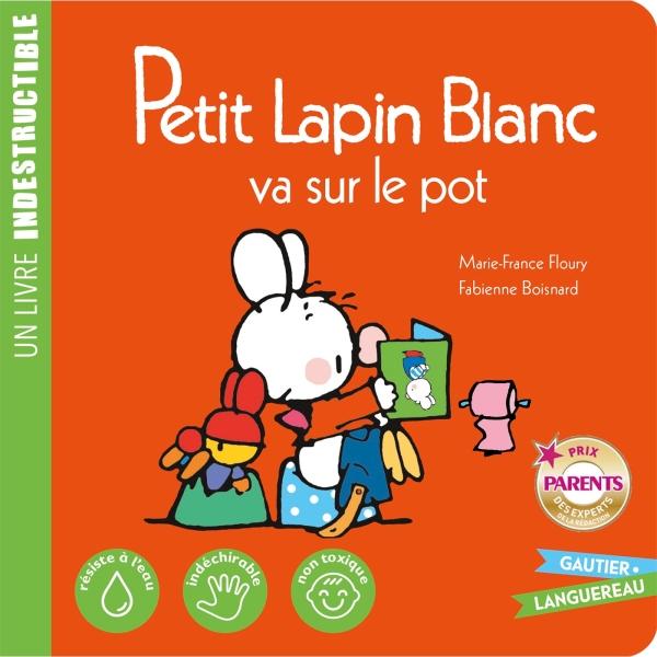 Un Livre Indestructible -Petit Lapin Blanc va sur le pot