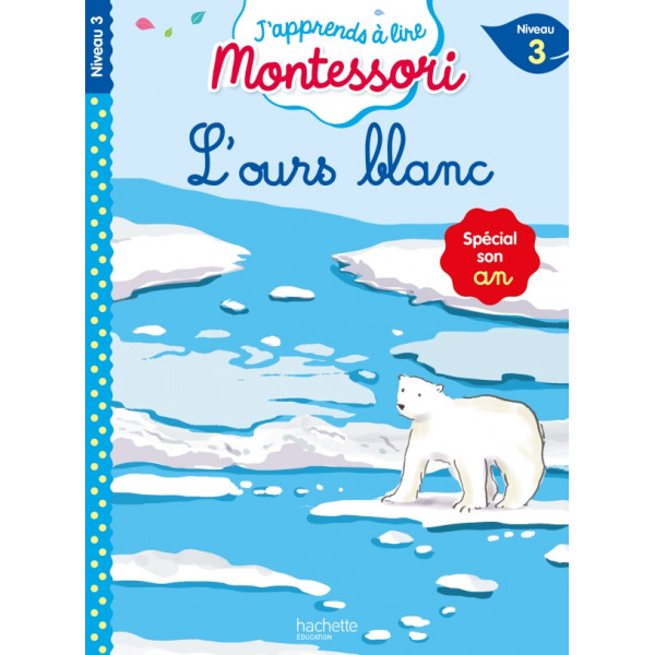 J'apprends à lire Montessori -L'ours blanc niveau 3 