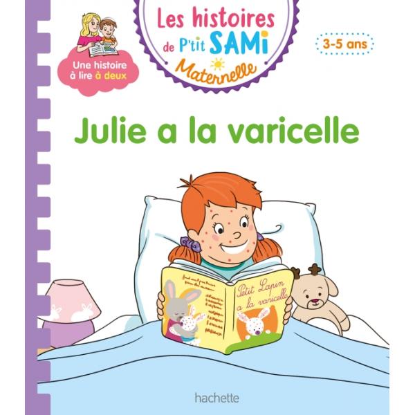 Les histoires de P'tit Sami Maternelle  3-5 ans -Julie a la varicelle
