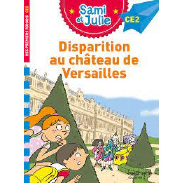 Sami et Julie Roman CE2 -Disparition au Château de Versailles