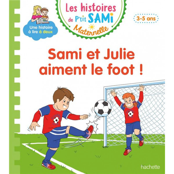 Les histoires de P'tit Sami Maternelle -Sami et Julie aiment le foot !
