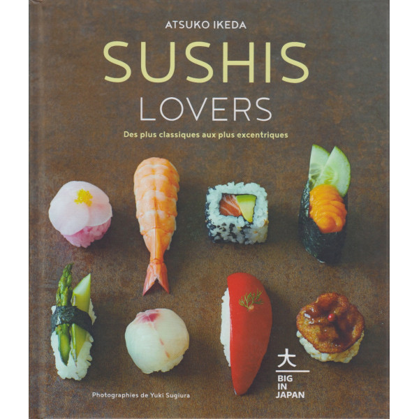 Sushis Lovers - Des plus classiques aux plus excentriques