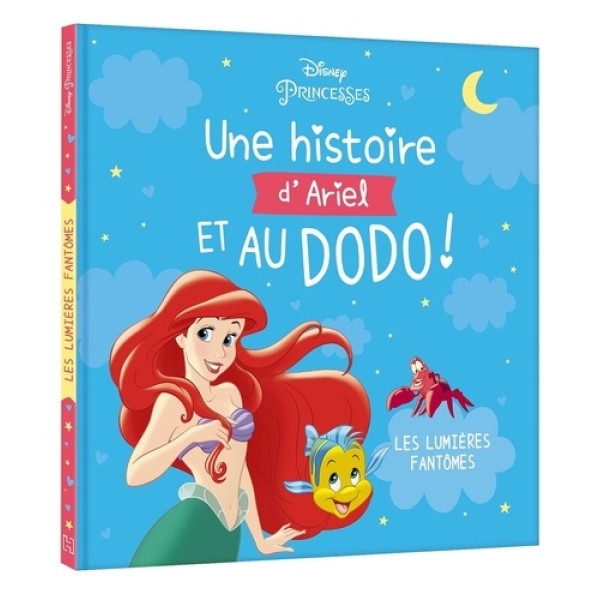 Disney princesses -Une histoire d'Ariel et au dodo ! -Les lumières fantôme 