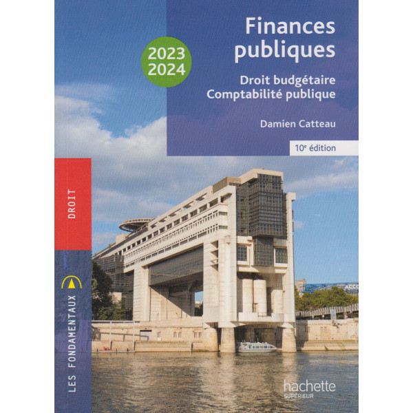 Les fondamentaux - Finances publiques - Droit budgétaire, comptabilité publique 2023/2024
