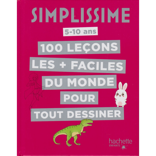 100 leçons les + faciles du monde pour tout dessiner