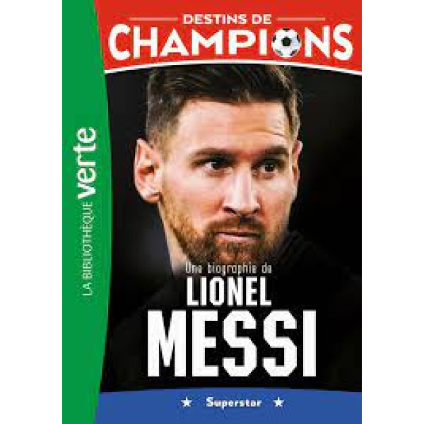 Destins de champions T3  Une biographie de Lionel Messi -Bib verte 