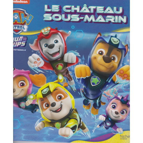 Aqua Pups le château sous-marin - Pat' Patrouille