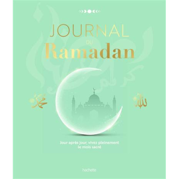 Journal du Ramadan -jour après jour, vivez pleinement le mois sacré