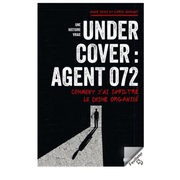 Undercover : Agent 072 - Comment j'ai infiltré le crime organisé