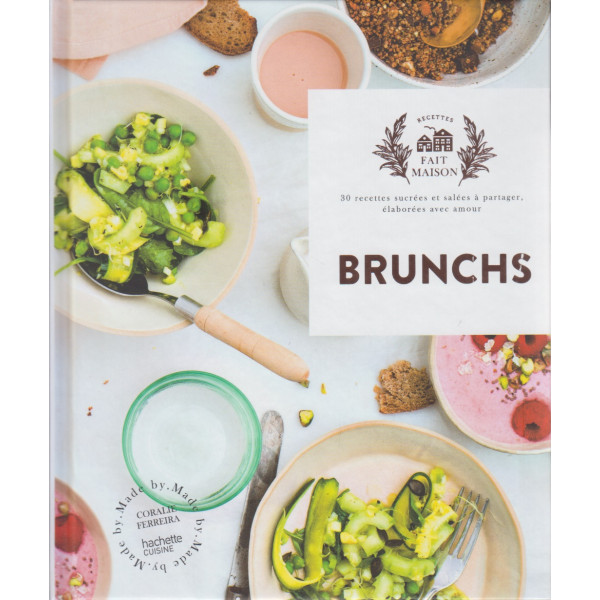 Brunchs - 30 recettes sucrées et salées à partager, élaborées avec amour