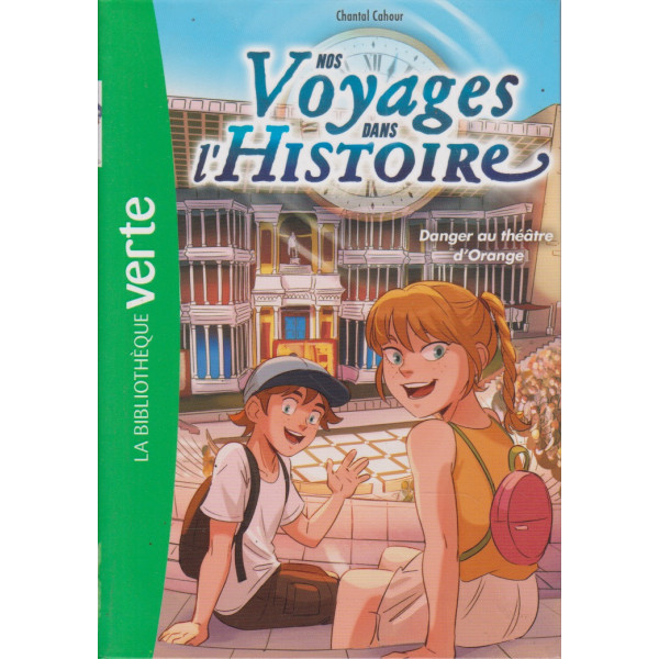 Nos voyages dans l'Histoire T7 -Danger au théâtre d'Orange