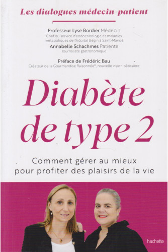 Diabète de type 2 - Comment gérer au mieux pour profiter des plaisirs de la vie Diabète de type 2 - Comment gérer au mieux pour profiter des plaisirs de la vie