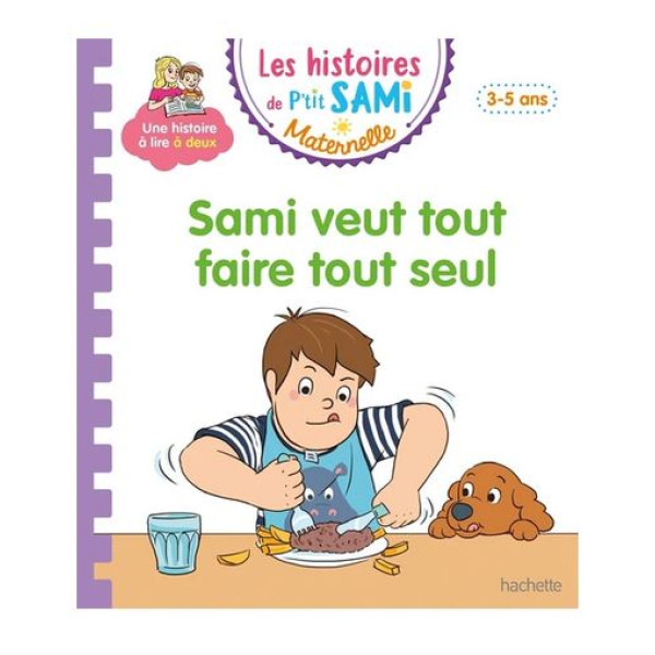 Les histoires de P'tit Sami Maternelle - Sami veut tout faire tout seul