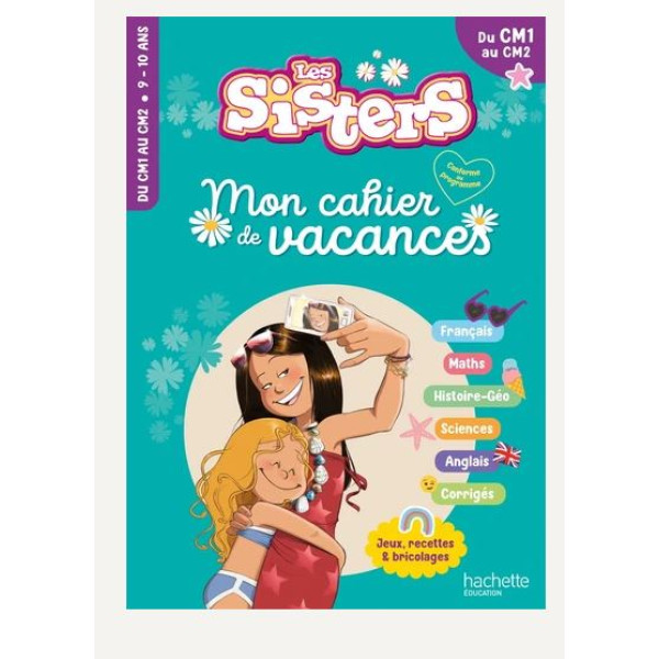 Mon cahier de vacances Les Sisters. Du CM1 au CM2