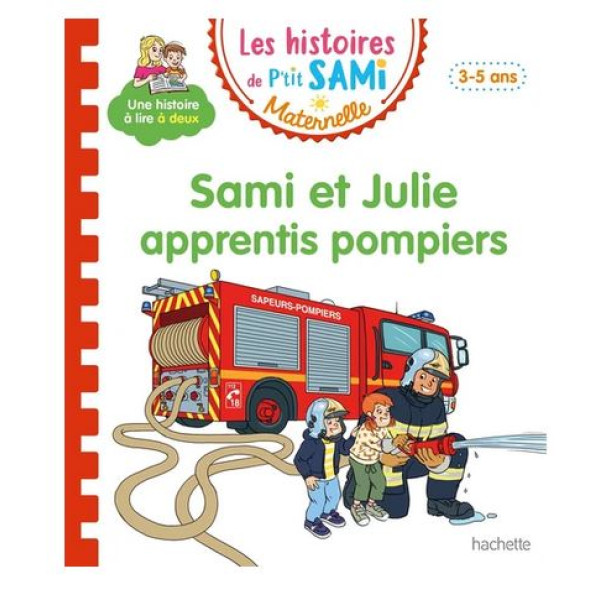 Les histoires de P'tit Sami Maternelle - Sami et Julie apprentis pompiers