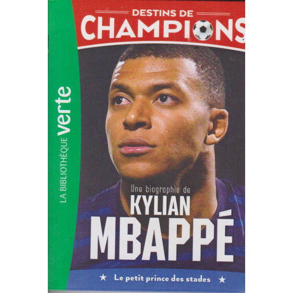 Destins de champions T1 -Une biographie de Kylian Mbappé