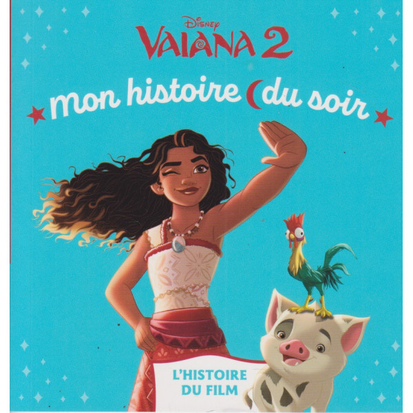 Vaiana 2 l'histoire du film - Mon histoire du soir