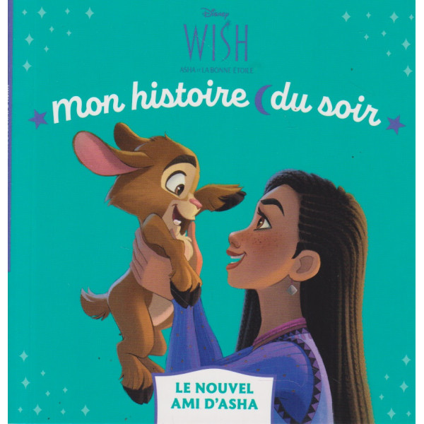 Wish Asha et la bonne étoile - Mon histoire du soir 