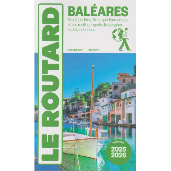 Le Guide du Routard - Baléares - Majorque, Ibiza, Minorque