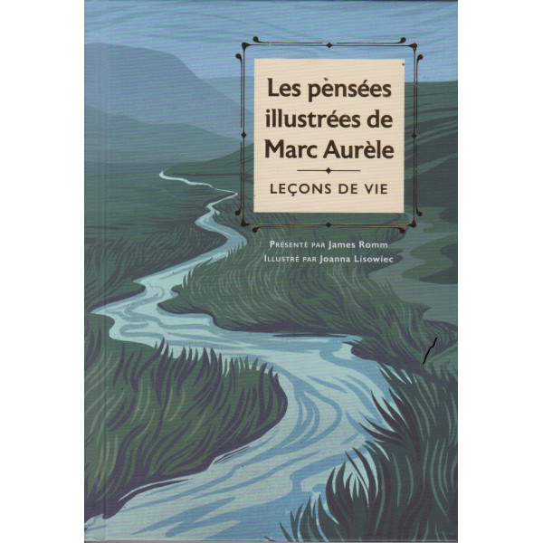 Les pensées illustrées de Marc Aurèle -Leçons de vie