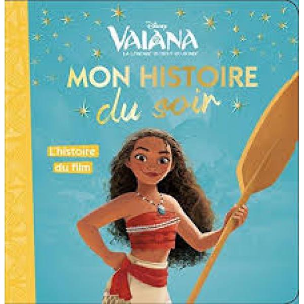 Vaiana La légende du bout du monde L'histoire du film -Mon histoire du soir