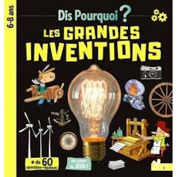 Dis pourquoi 6-8 ans -Les grandes inventions