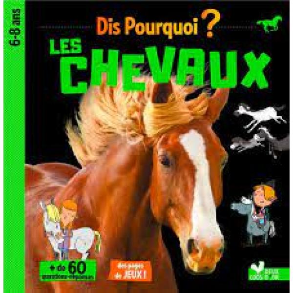 Dis pourquoi 6-8 ans -Les chevaux